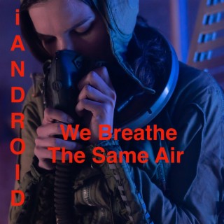 We Breathe The Same Air