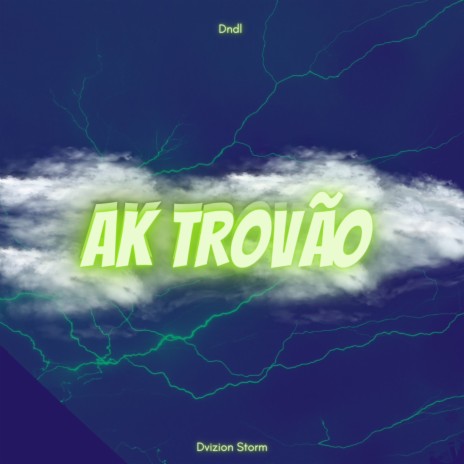 Ak Trovão (Slow Version) ft. Dvizion Storm | Boomplay Music