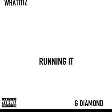 RUNNING IT ft. G DIAMOND | Boomplay Music