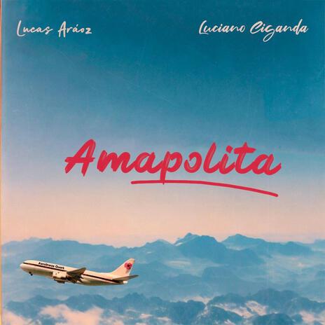 Amapolita ft. Luciano Ciganda | Boomplay Music