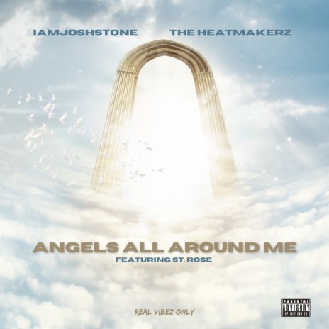 Angels All Around Me ft. The Heatmakerz & St Rose | Boomplay Music