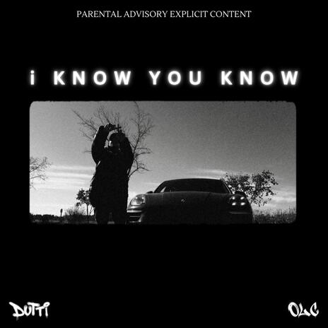 I KNOW YOU KNOW | Boomplay Music