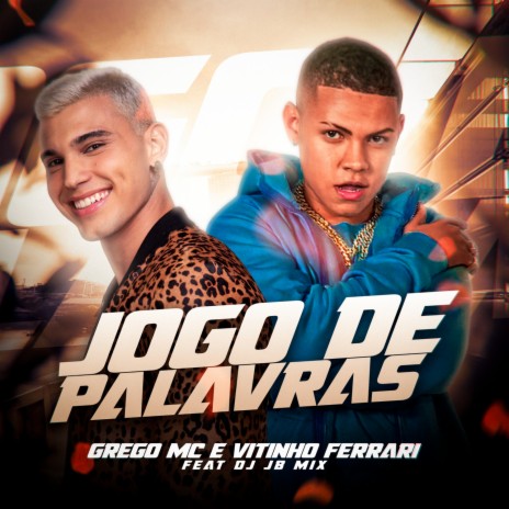 Jogo de Palavras ft. Vitinho Ferrari & Dj JB Mix | Boomplay Music