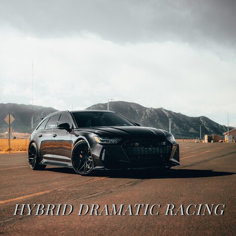 Hybrid Dramatic Racing | Boomplay Music