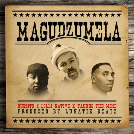 Magudzumela ft. Taurus The Mind & Lolli Native | Boomplay Music