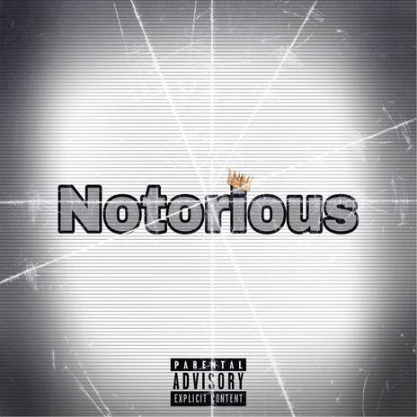 Notorious | Boomplay Music