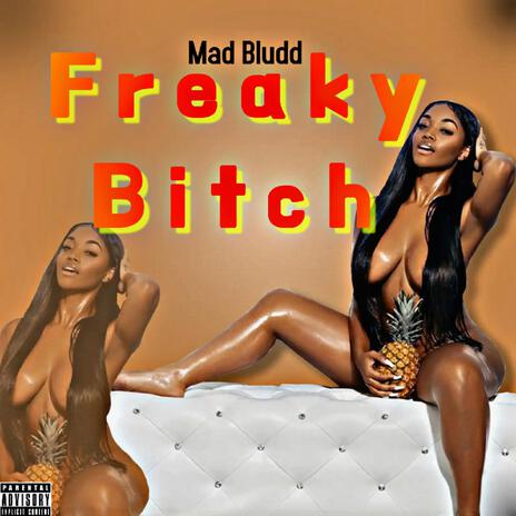 Freaky Bitch | Boomplay Music