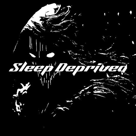 Sleep Deprived | Boomplay Music