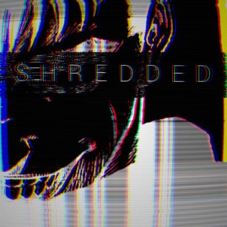 SHREDDED | Boomplay Music