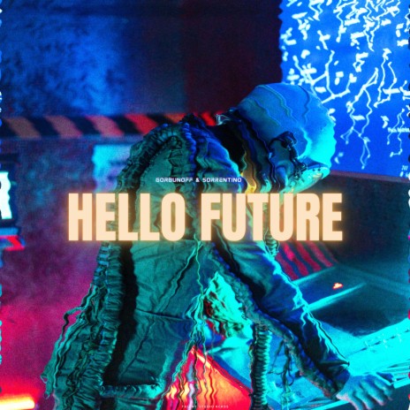 Hello Future ft. Sorrentino | Boomplay Music