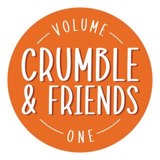 Crumble And Friends Volume One