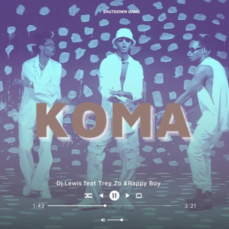 KOMA ft. Trey Zo & Rappy Boy | Boomplay Music