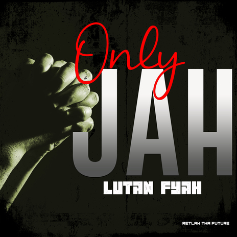 Only Jah ft. Retlaw Tha Future | Boomplay Music