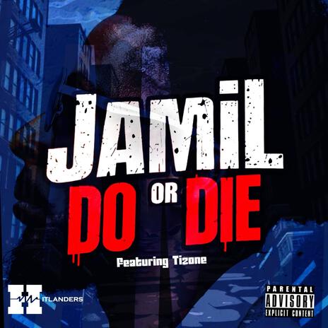 Do or Die ft. Tizone | Boomplay Music