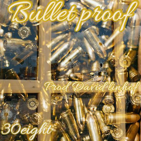 Bullet Proof | Boomplay Music