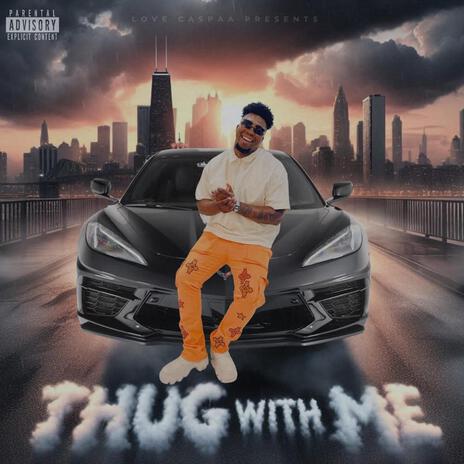 Thug With Me | Boomplay Music