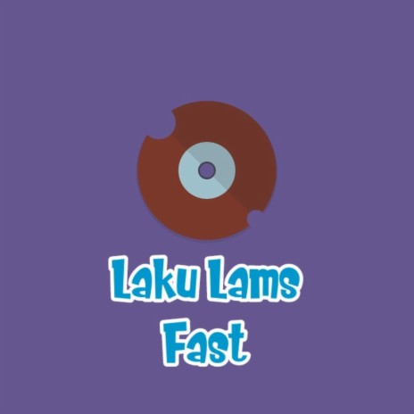 Laku Lams Fast | Boomplay Music