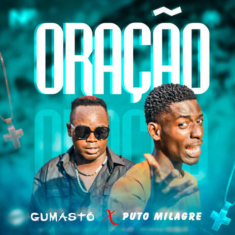 Oração ft. Gumastó & Puto Milagre | Boomplay Music