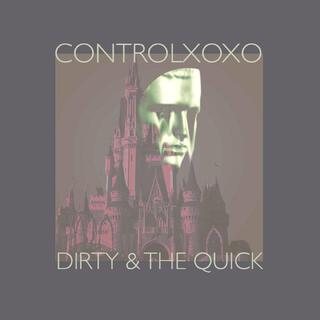 Dirty and the Quick