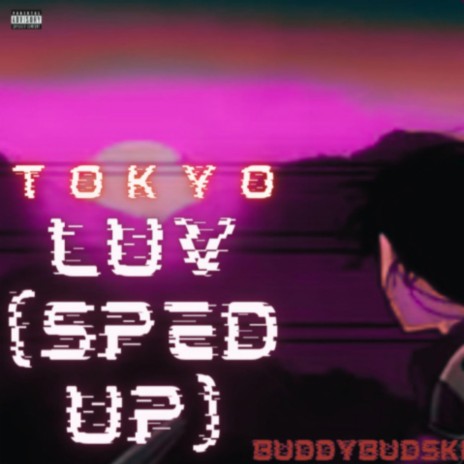 Tokyo Luv (Sped Up)