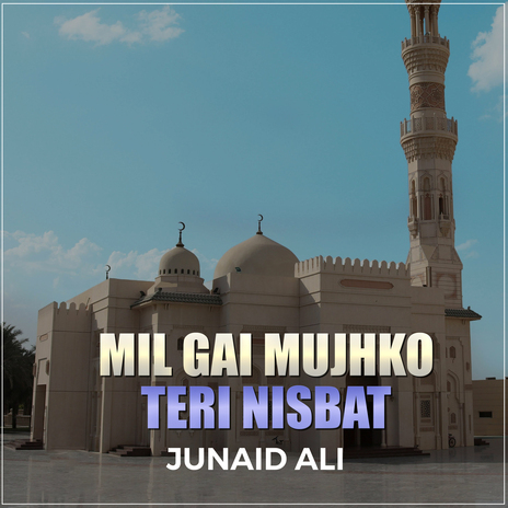 Mil Gai Mujhko Teri Nisbat | Boomplay Music