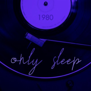 Only Sleep