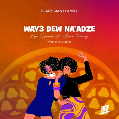 Way3 D3w Na'adze ft. Afezi Perry | Boomplay Music