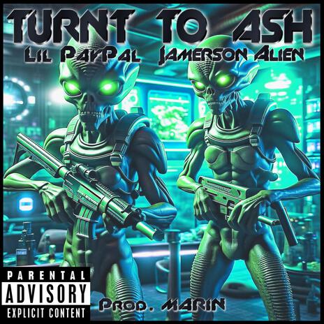 TURNT TO ASH ft. Lil Paypal