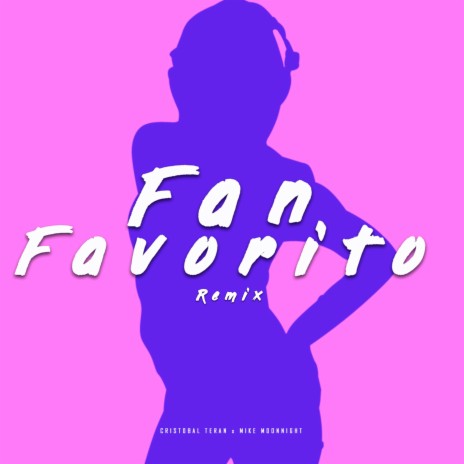 Fan Favorito (Remix) ft. Cristóbal Terán