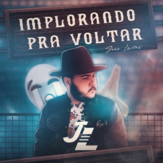 IMPLORANDO PRA VOLTAR