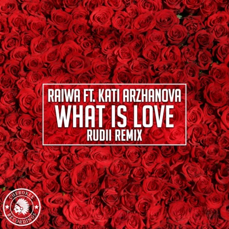 What Is Love (Rudii Remix) ft. Kati Arzhanova | Boomplay Music