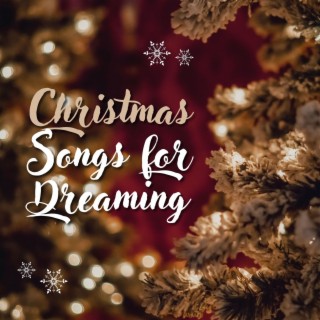 Christmas Songs for Dreaming: Soothing Holiday Classic Collection for Sleep & Dreams