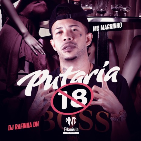 Putaria 18 ft. Mc Magrinho | Boomplay Music