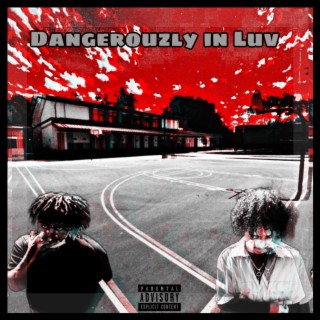 Dangerouzly In Luv