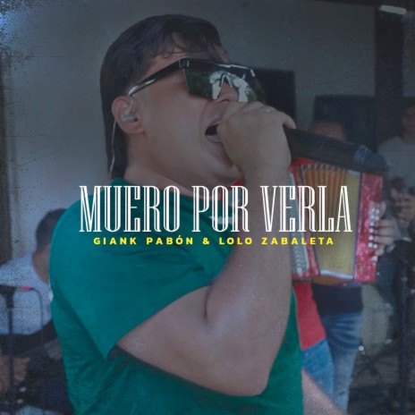 Muero por Verla (En Vivo) ft. Lolo Zabaleta | Boomplay Music