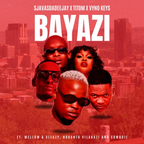 Bayazi ft. TitoM, Vyno Keys, Mellow & Sleazy, Nobantu Vilakazi & Cowboii | Boomplay Music