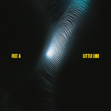 Felt A Little Like ft. Dillistone & Tiffany Aris