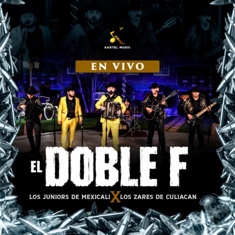 El Doble F (En Vivo) ft. Los Zares De Culiacan | Boomplay Music
