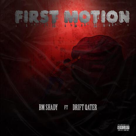 FIRST MOTION ft. Drift Qater | Boomplay Music