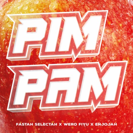 Pim Pam ft. Fastah Selectah & Enjojah | Boomplay Music
