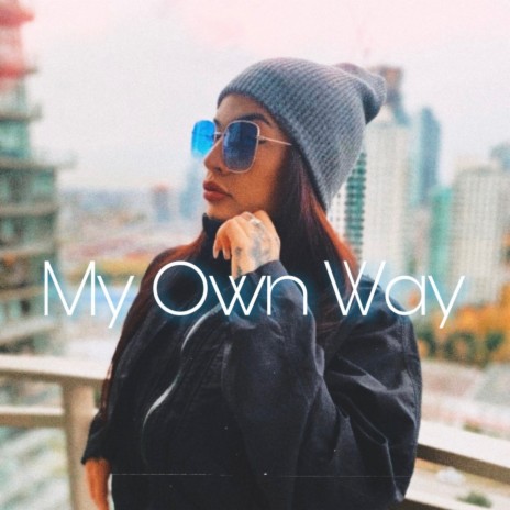 My Own Way | Boomplay Music