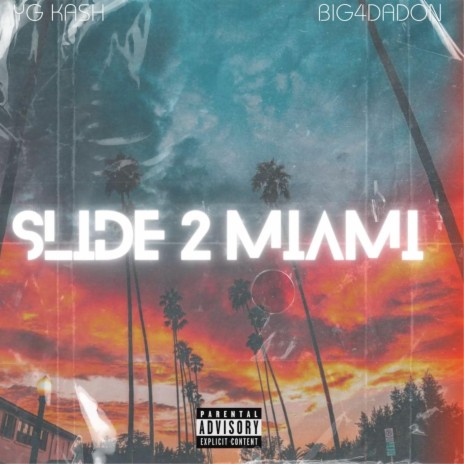 Slide to miami ft. Big4DaDon | Boomplay Music