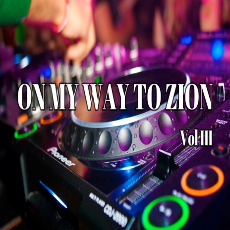 On My Way to Zion Part 3 (Remix) ft. DJ Maffia