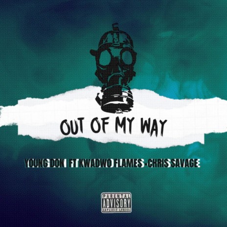 Out of my way ft. Kwadwo Flamez & Chris Savage | Boomplay Music