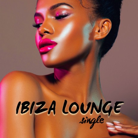 Ibiza Lounge: Single