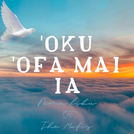 'Oku 'Ofa Mai Ia ft. The Mafis