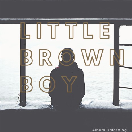 Little Brown Boy | Boomplay Music