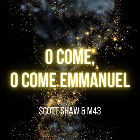 O Come, O Come Emmanuel ft. M43 | Boomplay Music