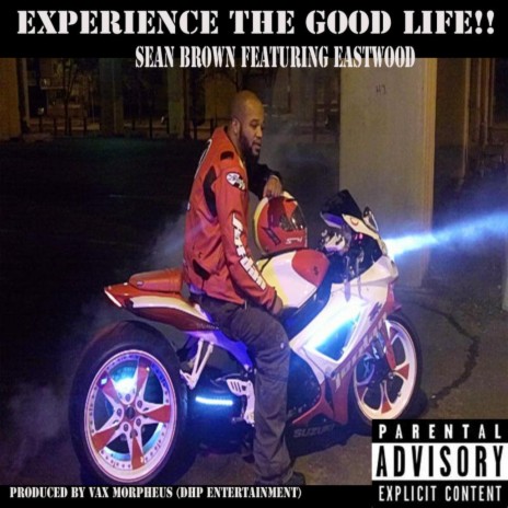 Experience the Good Life!! (feat. Eastwood) | Boomplay Music