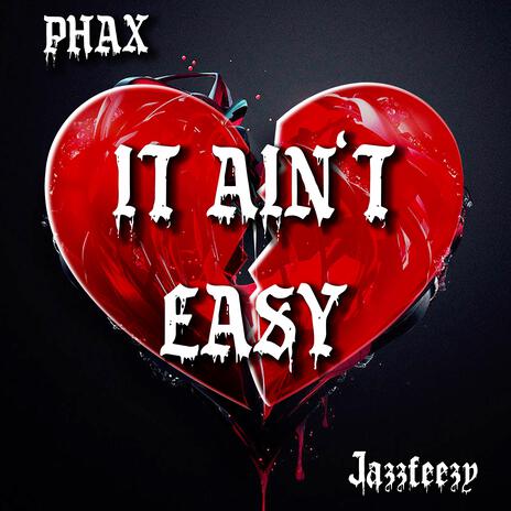 It Ain't Easy ft. Jazzfeezy | Boomplay Music